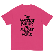 Baddest Bitches T-Shirt front